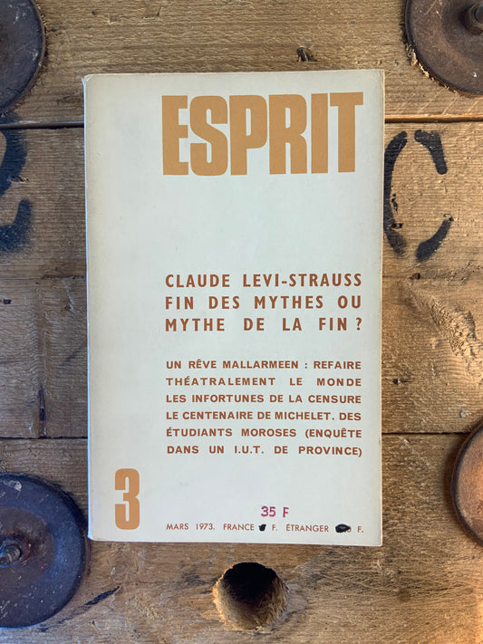 Claude Levi-Strauss : fin des mythes ou mythe de la fin ? [ Revue Esprit ] - Mars 1973 - n° 3
