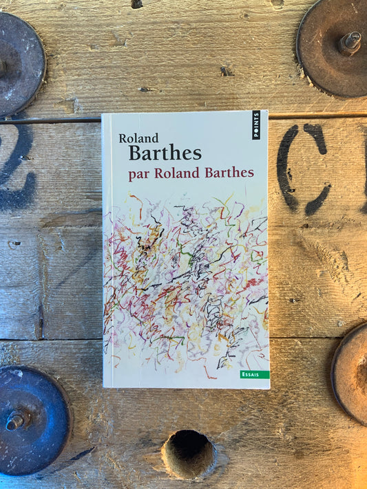 Roland Barthes par Roland Barthes