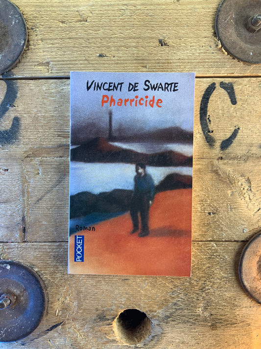 Pharricide - Vincent de Swarte