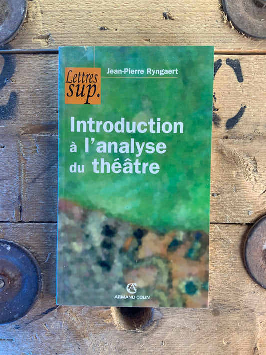 Introduction à l’analyse du théâtre - Jean-Pierre Ryngaert