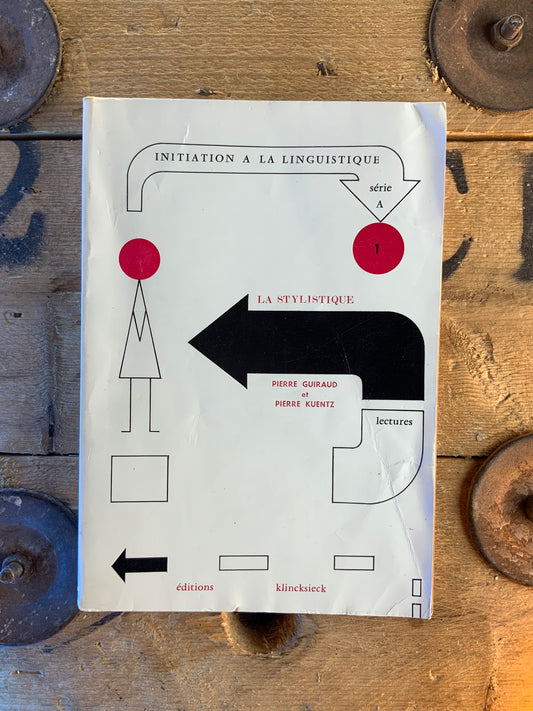 Initiation à la linguistique : la stylistique - Pierre Guiraud et Pierre Kuentz
