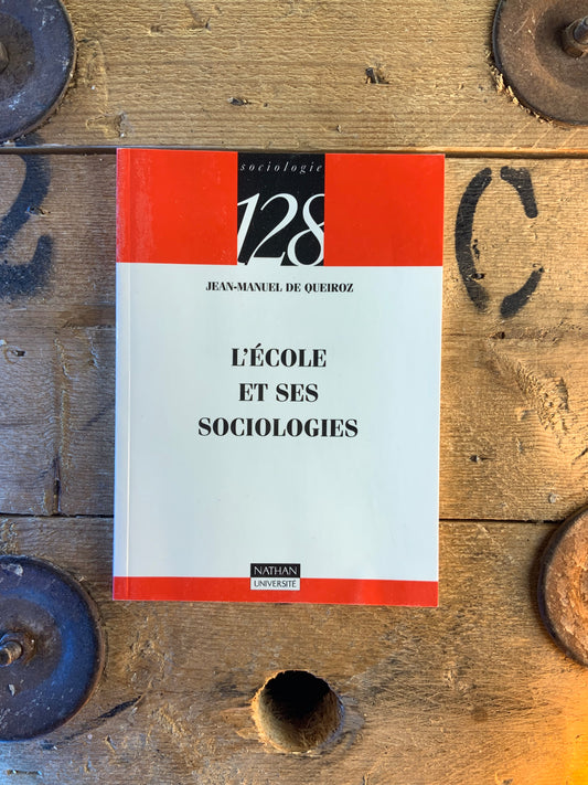 L’école et ses sociologues - Jean-Manuel De Queiroze