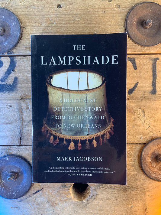 The lampshade : a holocaust detective story from Buchenwald to New Orleans - Marc Jackobson
