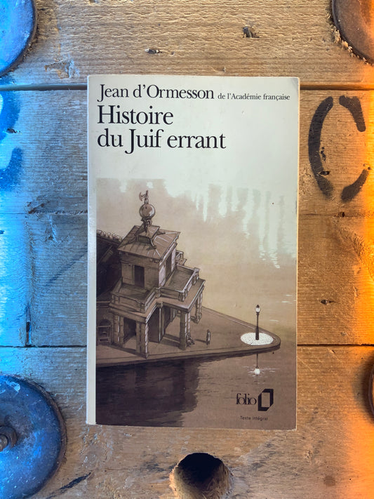 Histoire du Juif errant - Jean d’Omersson