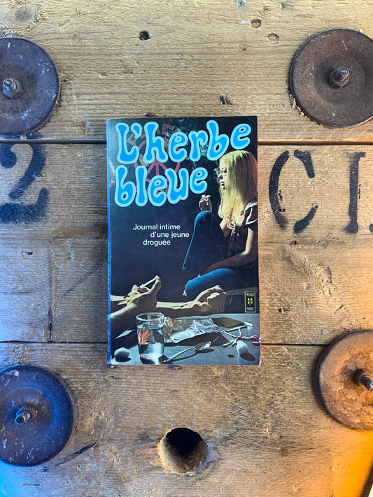 L’herbe bleue : journal intime d’une jeune droguée