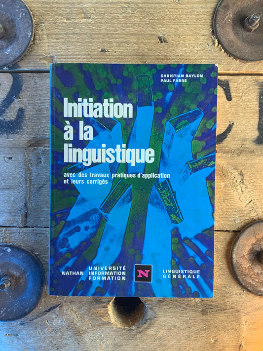 Initiation à la linguistique - Christian Baylon et Paul Fabre