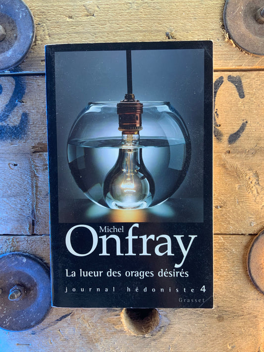 La lueur des orages désirés - Michel Onfray