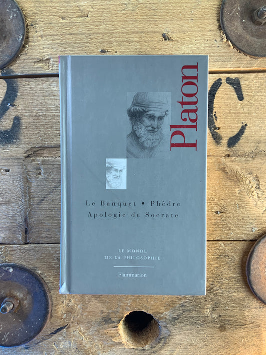 Le Banquet . Phèdre . Apologie de Socrate - Platon