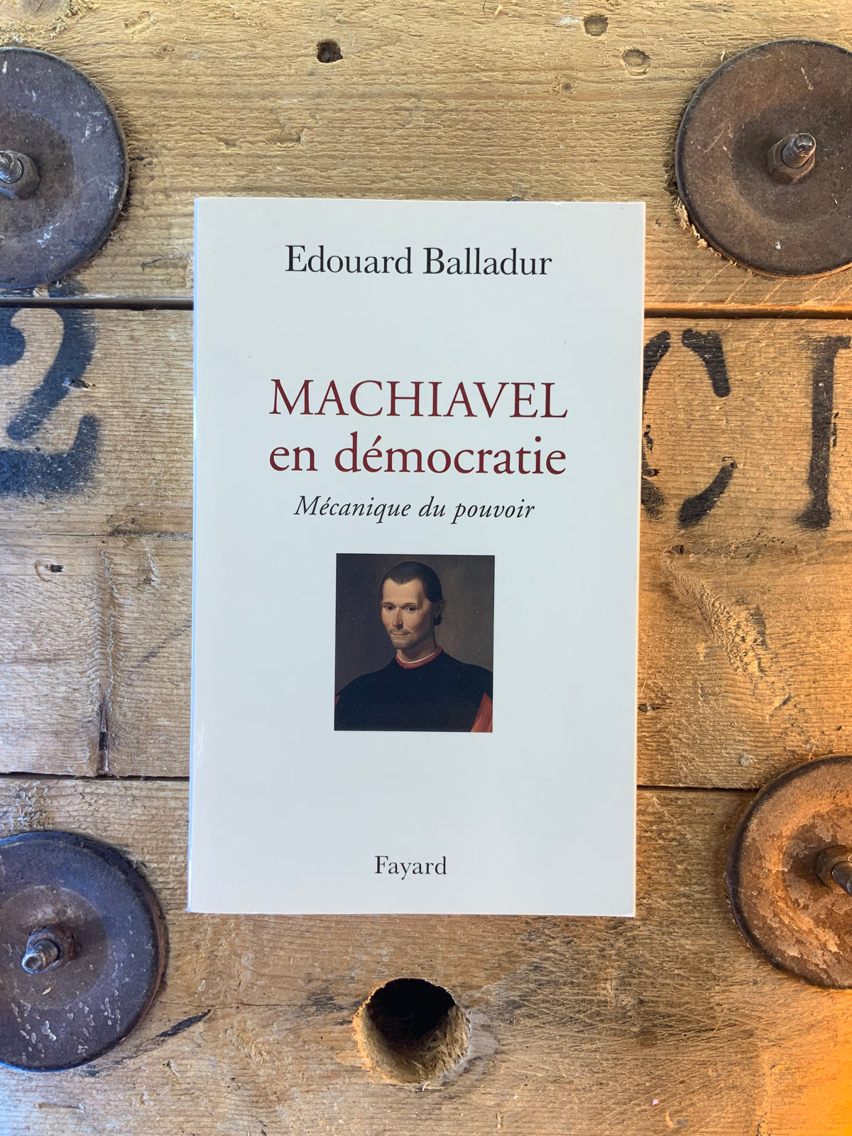 Machiavel en démocratie : mécanique du pouvoir - Édouard Balladur