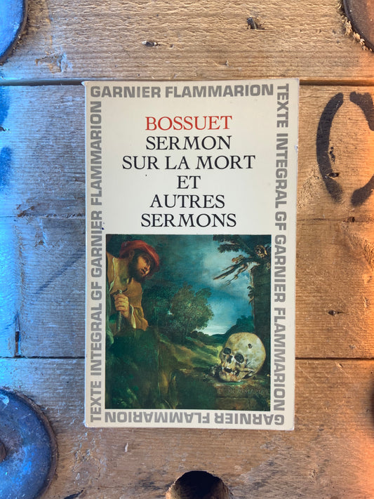 Sermon sur la mort et autres Sermons - Jacques-Benigne Bossuet