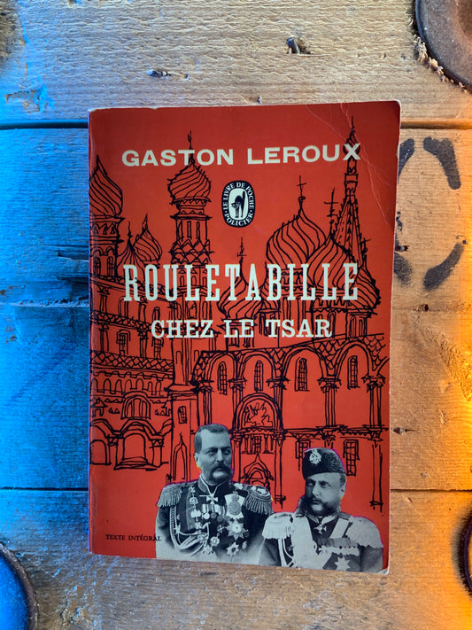 Rouletabille chez le Tsar - Gaston Leroux