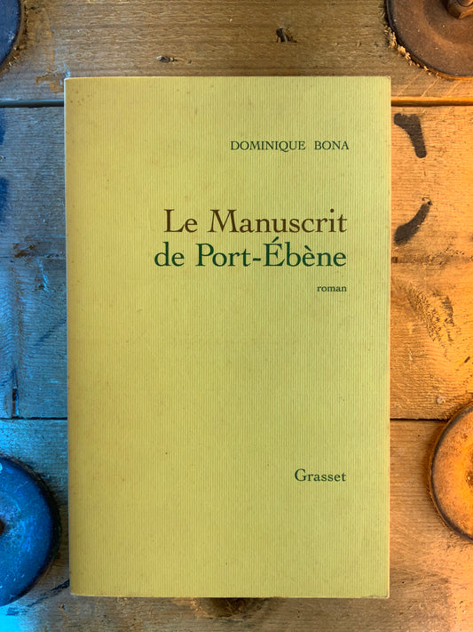 Le manuscrit de Port-Ébène - Dominique Bona