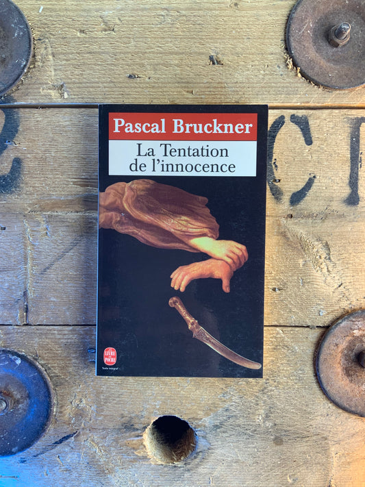La tentation de l’innocence - Pascal Bruckner