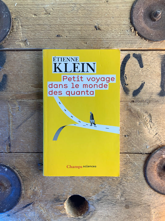 Petit voyage dans le monde des quanta - Étienne Klein