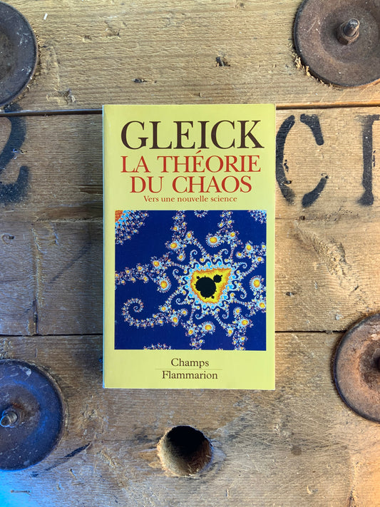La théorie du chaos : vers une nouvelle science - James Gleick