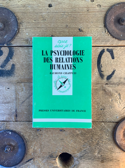 La psychologie des relations humaines - Raymond Chappuis