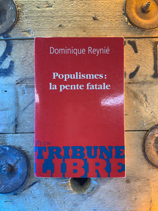 Populismes : la pente fatale - Dominique Reynié