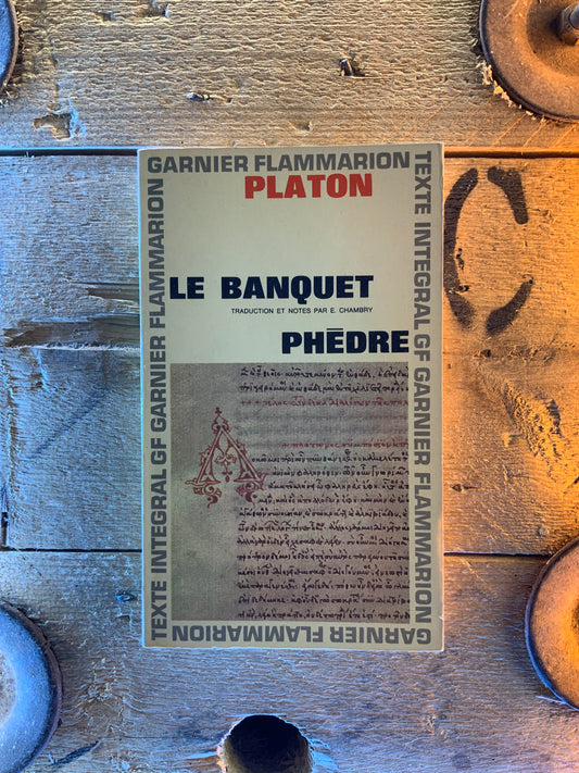 Le banquet . Phèdre - Platon