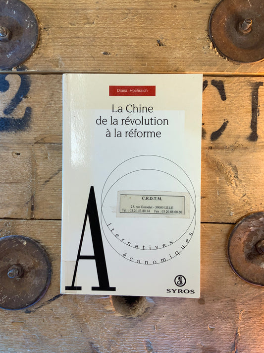 La chine de la révolution à la réforme - Diana Hochraich