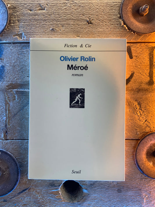 Méroé - Olivier Rolin