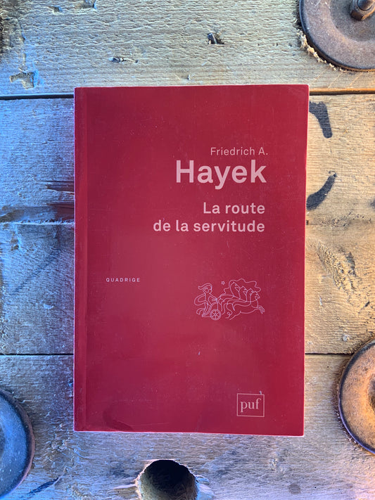 La route de la servitude - Frederich A. Hayek