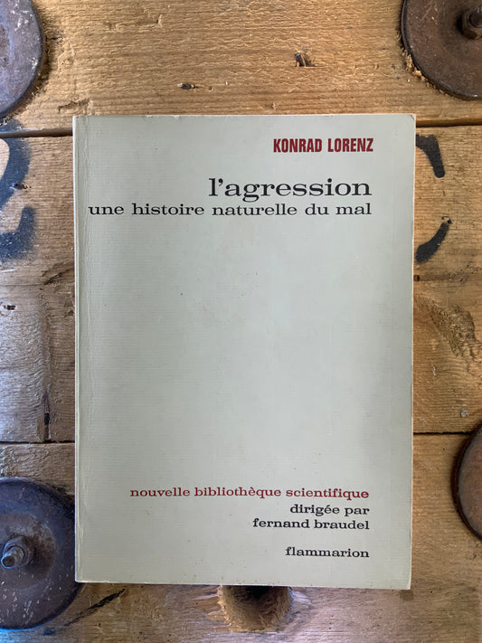 L’agression : une histoire naturelle du mal - Konrad Lorenz