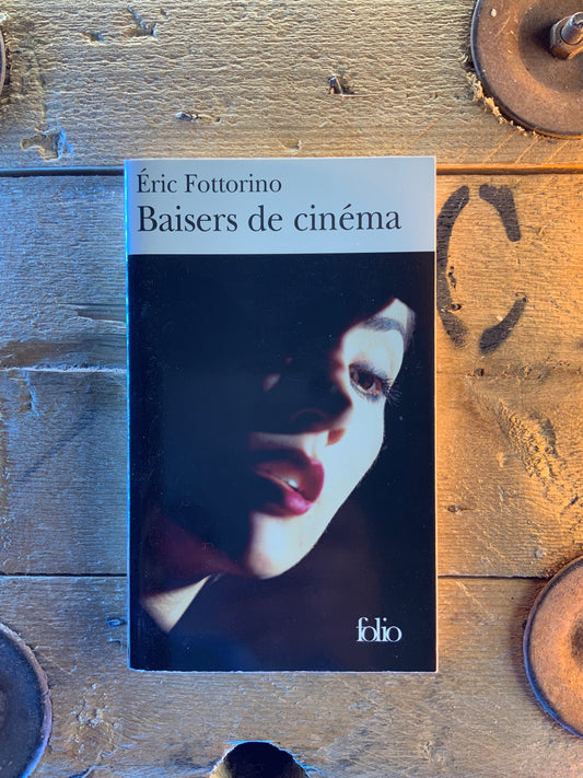 Baisers de cinéma - Éric Fottorino