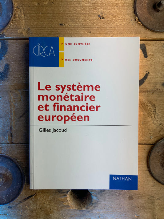 Le système monétaire et financier européen - Gilles Jacoud