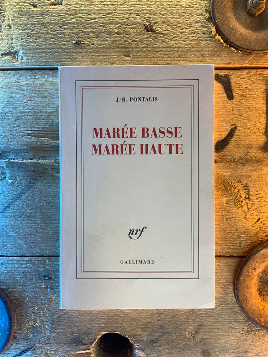 Marée basse Marée haute - J-B. Pontalis