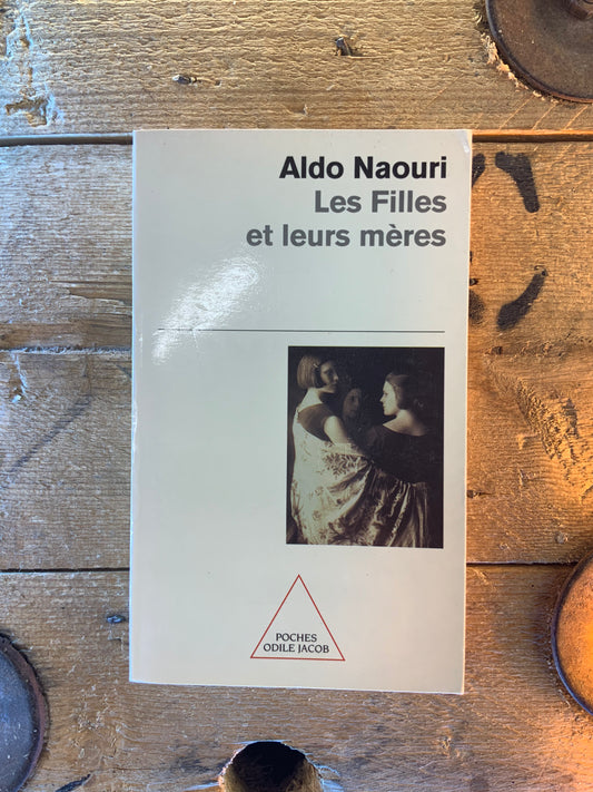 Les filles et leurs mères - Aldo Naouri