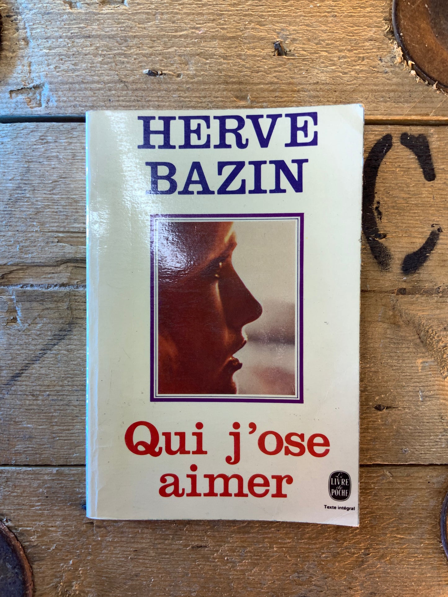 Qui j’ose aimer - Herve Bazin