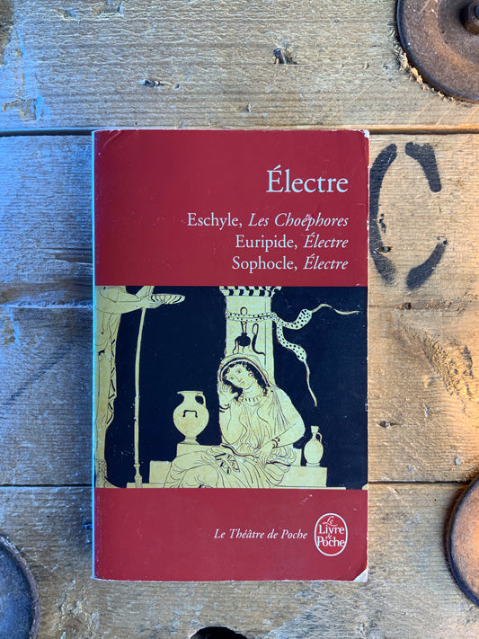 Eschyle, Euripide, Sophocle - Électre