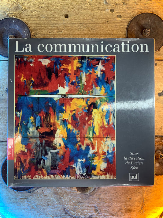 La communication - sous la direction de Lucien Sfez