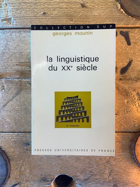 La linguistique du XXe siècle - Georges Mounin