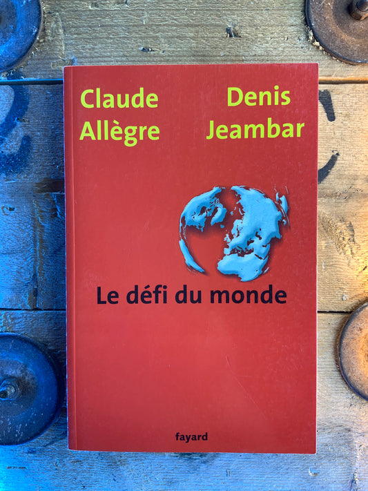 Le défi du monde - Claude Allègre et Denis Jeambar