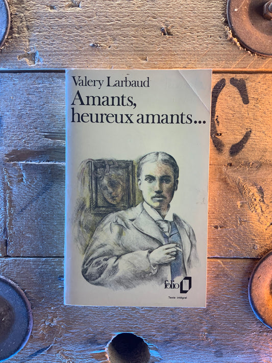 Amants, heureux amants… - Valery Larbaud