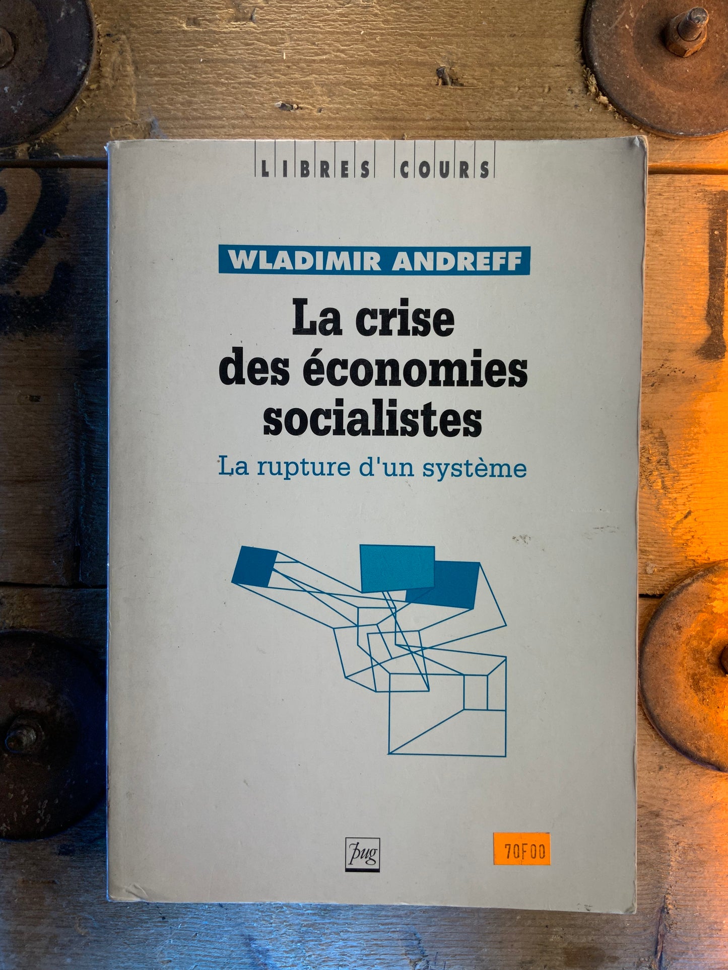 La crise des économies socialistes : la rupture d’un système - Wladimir Andreff