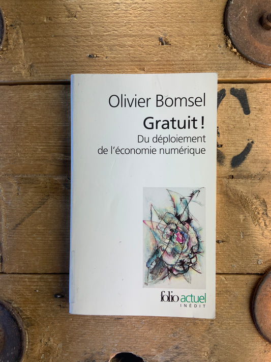 Gratuit : du développement de l’économie numérique - Olivier Bomsel