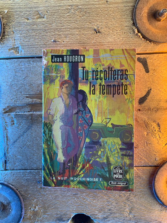 Tu récolteras la tempête - Jean Hougron