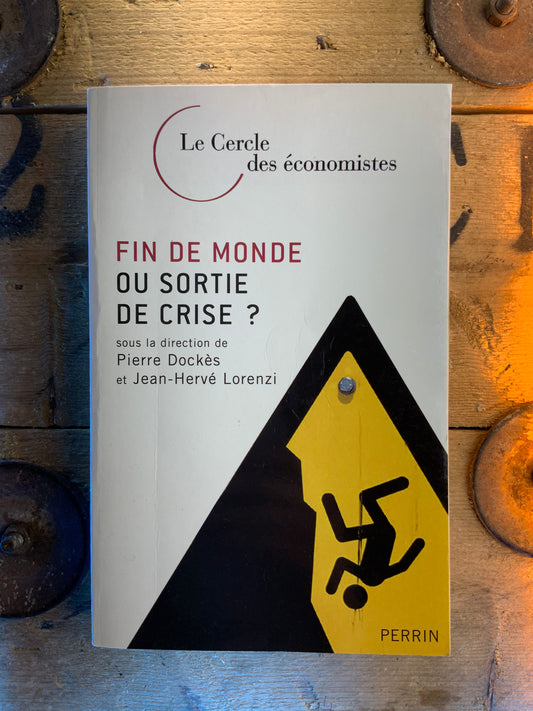 Fin de monde ou sortie de crise ?