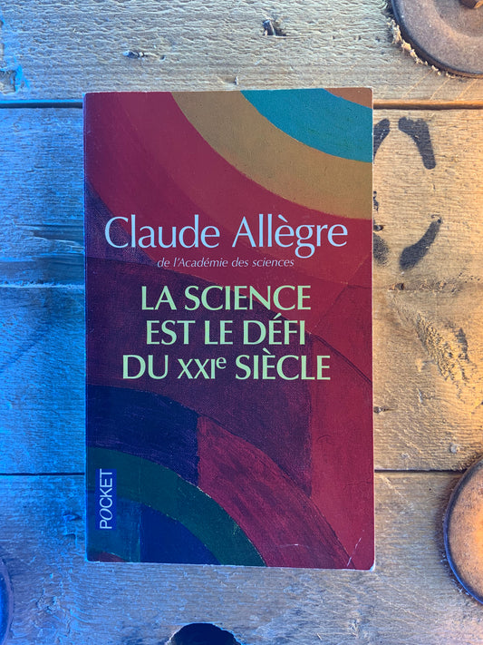 La science et le défi du XXIe siècle - Claude Allègre