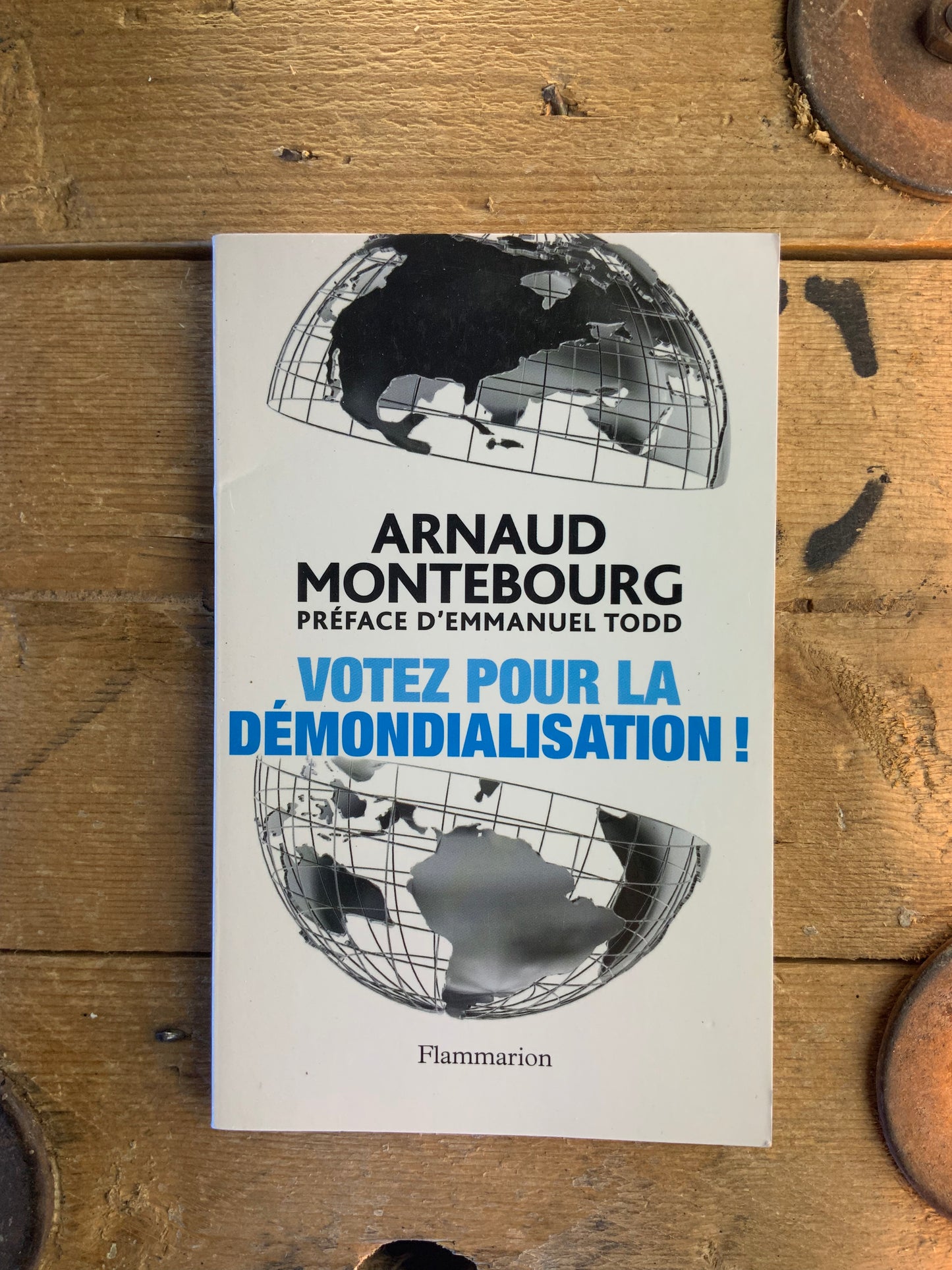 Votez pour la démondialisation - Arnaud Montebourg