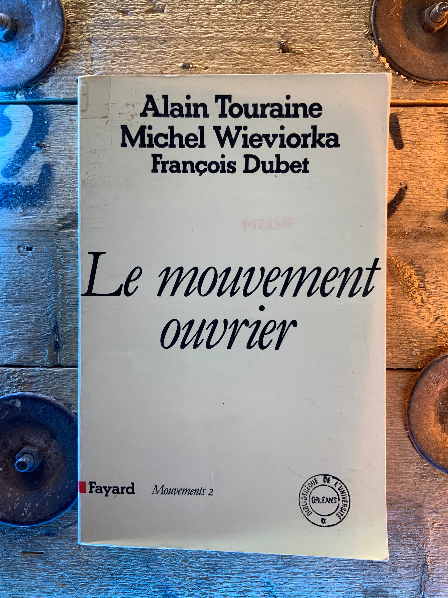 Le mouvement ouvrier - Alain Touraine . Michel Wieviorka . François Dubet