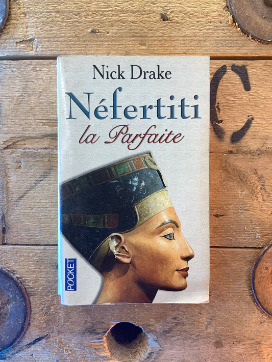 Néfertiti : la parfaite - Nick Drake