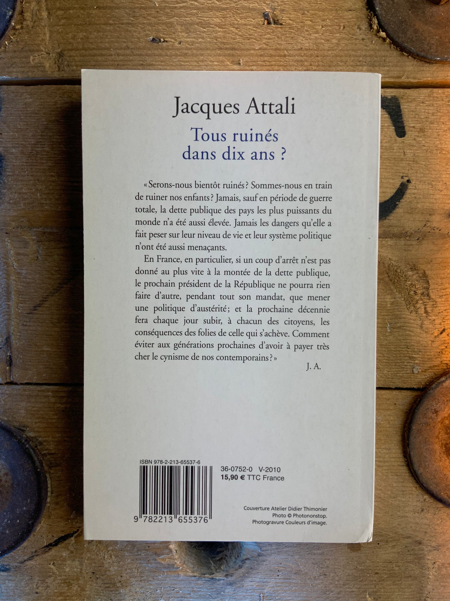 Tous ruinés dans dix ans ? : Dette publique la dernière chance - Jacques Attali