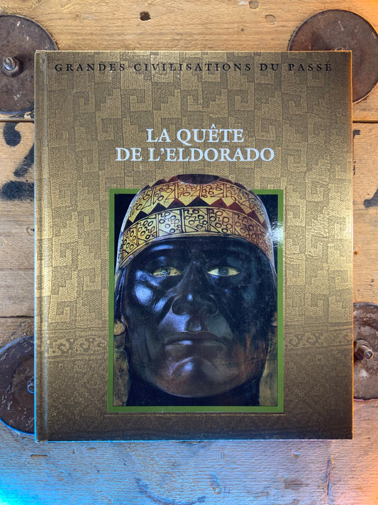 La quête de l’Eldorado