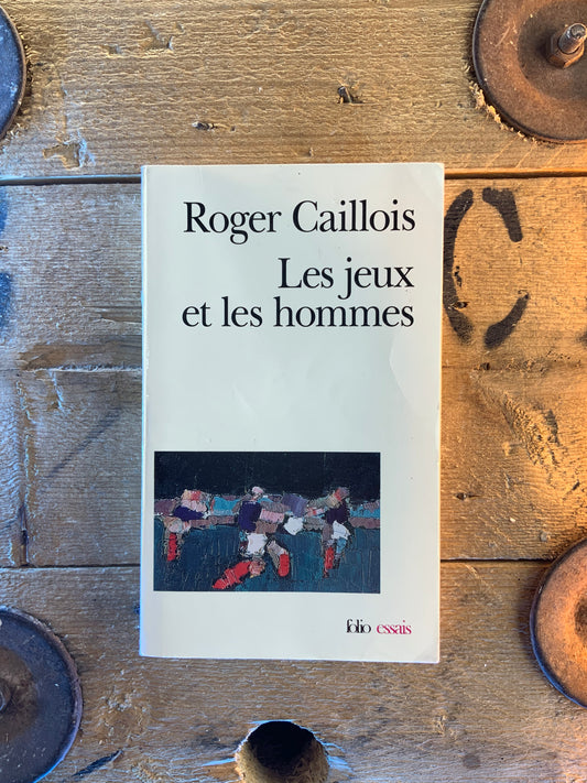 Les jeux et les hommes : le masque et le vertige - Roger Caillois