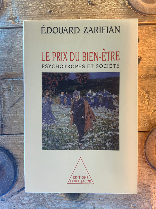 Le prix du bien-être : psychotropes et société - Edouard Zarifian