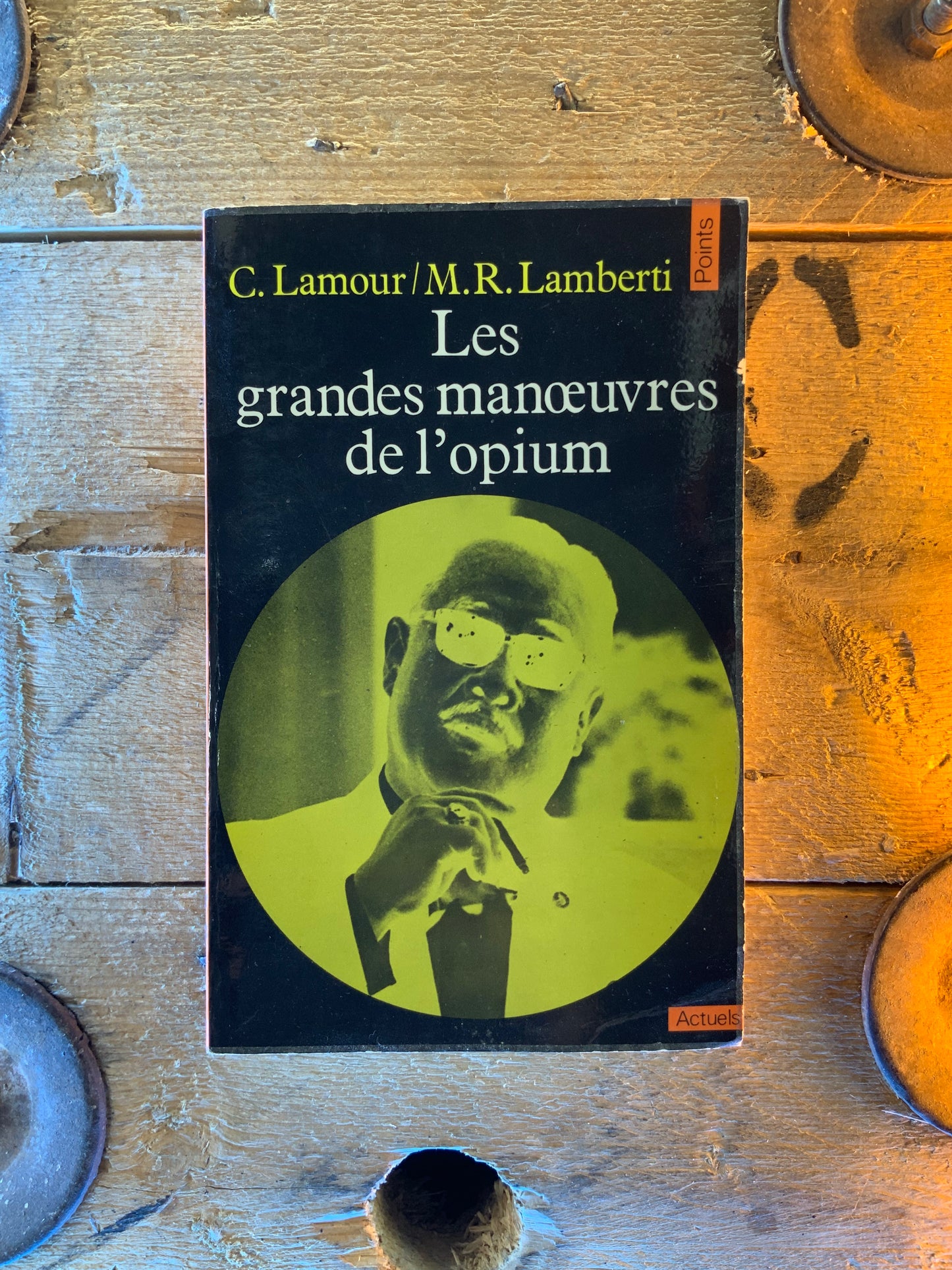 Les grandes manœuvres de l’opium - C. Lamour et M.R. Lamberti