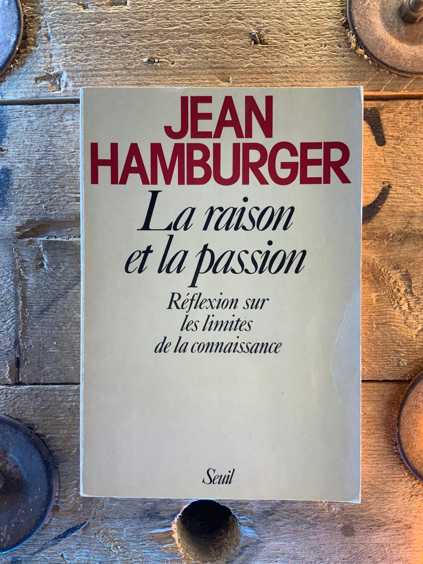 La raison et la passion : réflexion sur les limites de la connaissance - Jean Hamburger